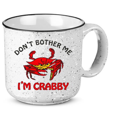 DonT Bother Me IM Crabby Funny Apparel 15oz Campfire Ceramic Mug