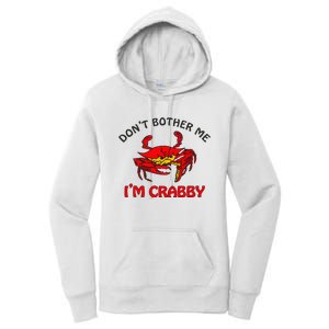 DonT Bother Me IM Crabby Funny Apparel Women's Pullover Hoodie