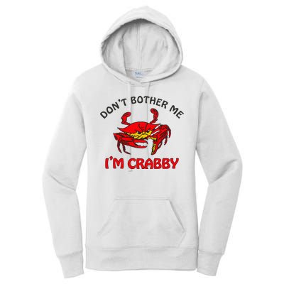 DonT Bother Me IM Crabby Funny Apparel Women's Pullover Hoodie