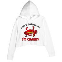 DonT Bother Me IM Crabby Funny Apparel Crop Fleece Hoodie