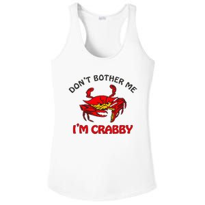 DonT Bother Me IM Crabby Funny Apparel Ladies PosiCharge Competitor Racerback Tank