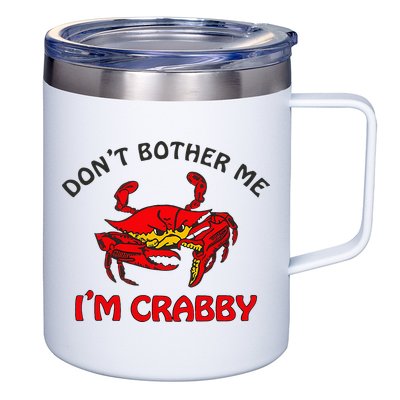 DonT Bother Me IM Crabby Funny Apparel 12oz Stainless Steel Coffee Mug