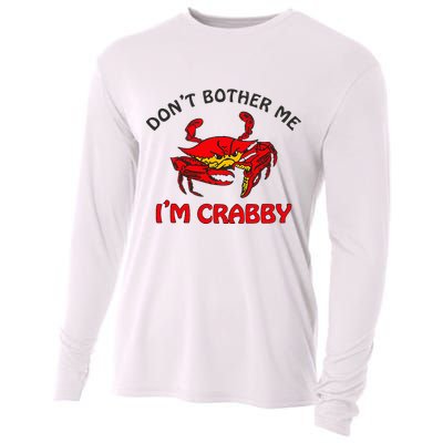 DonT Bother Me IM Crabby Funny Apparel Cooling Performance Long Sleeve Crew