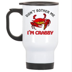 DonT Bother Me IM Crabby Funny Apparel Stainless Steel Travel Mug