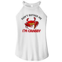 DonT Bother Me IM Crabby Funny Apparel Women's Perfect Tri Rocker Tank