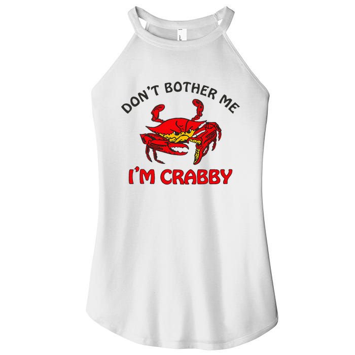 DonT Bother Me IM Crabby Funny Apparel Women's Perfect Tri Rocker Tank