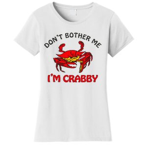 DonT Bother Me IM Crabby Funny Apparel Women's T-Shirt