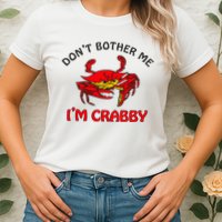 DonT Bother Me IM Crabby Funny Apparel Womens T-Shirt