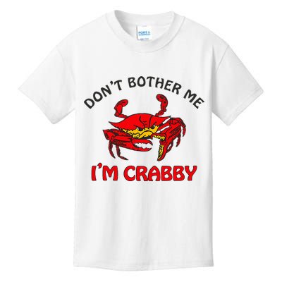 DonT Bother Me IM Crabby Funny Apparel Kids T-Shirt