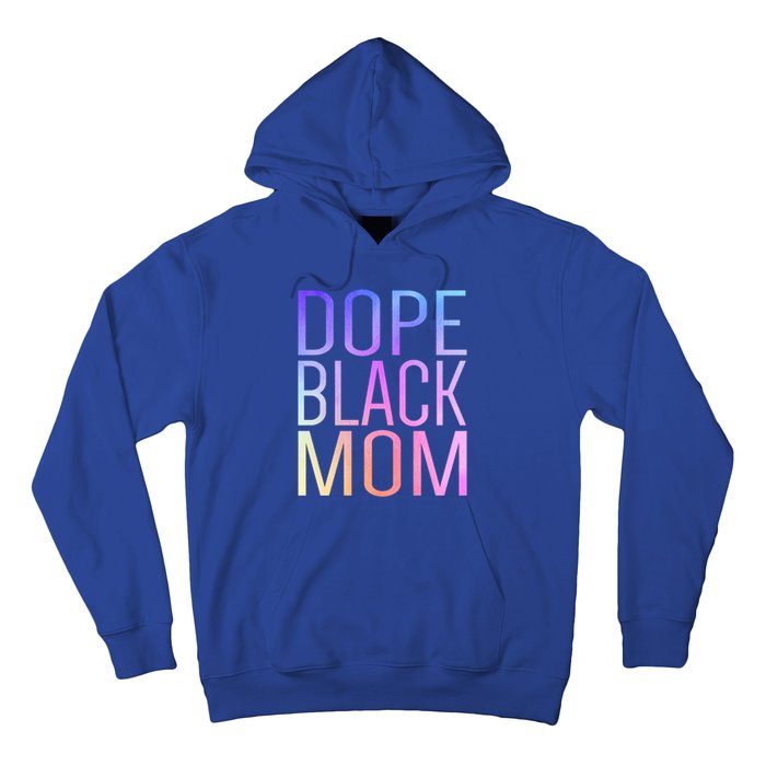 Dope Black Mom Proud Black Mom Pride Cute Mother's Day Great Gift Hoodie