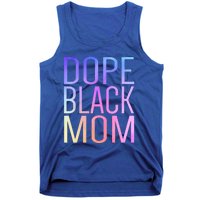 Dope Black Mom Proud Black Mom Pride Cute Mother's Day Great Gift Tank Top