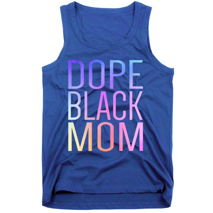 Dope Black Mom Proud Black Mom Pride Cute Mother's Day Great Gift Tank Top