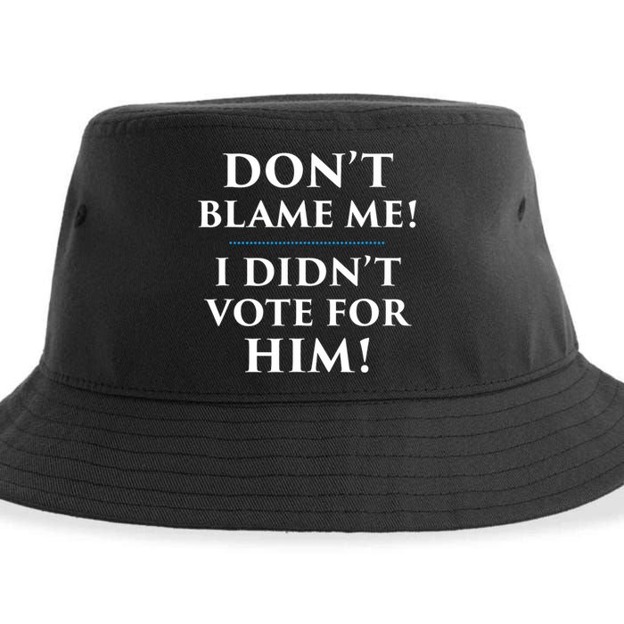 Don't Blame Me I Didn't Vote For Him Sustainable Bucket Hat