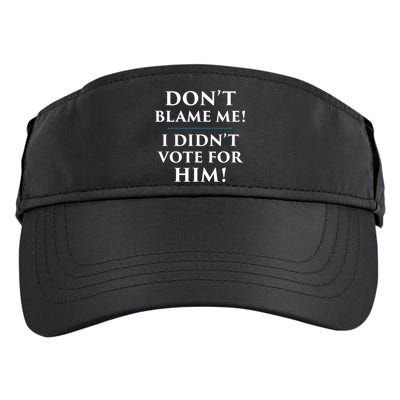 Don't Blame Me I Didn't Vote For Him Adult Drive Performance Visor
