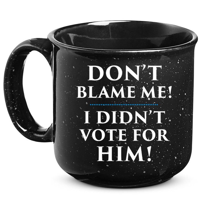 Don't Blame Me I Didn't Vote For Him 15oz Campfire Ceramic Mug
