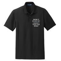 Don't Blame Me I Didn't Vote For Him Dry Zone Grid Polo