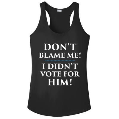 Don't Blame Me I Didn't Vote For Him Ladies PosiCharge Competitor Racerback Tank