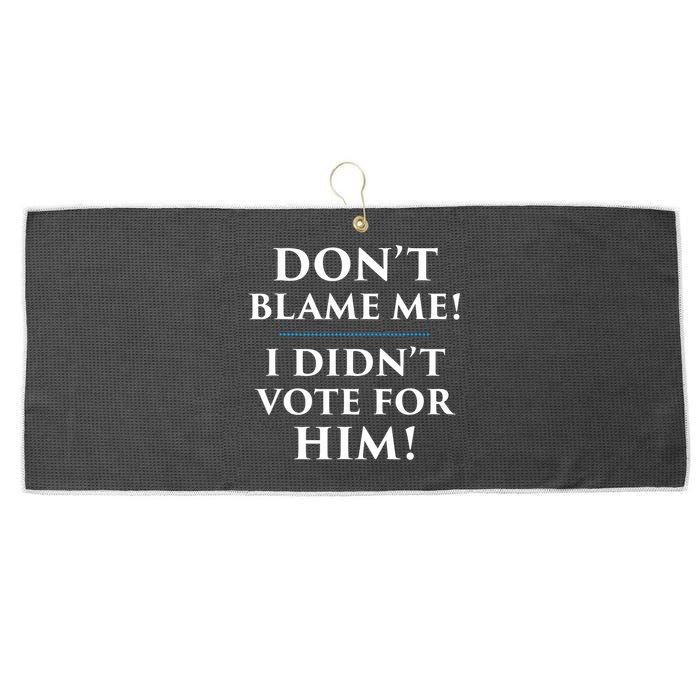 Don't Blame Me I Didn't Vote For Him Large Microfiber Waffle Golf Towel