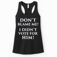 Don't Blame Me I Didn't Vote For Him Womens Tank Top