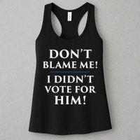 Don't Blame Me I Didn't Vote For Him Womens Tank Top
