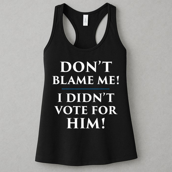 Don't Blame Me I Didn't Vote For Him Womens Tank Top