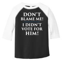 Don't Blame Me I Didn't Vote For Him Toddler Fine Jersey T-Shirt