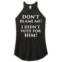 Don't Blame Me I Didn't Vote For Him Women's Perfect Tri Rocker Tank