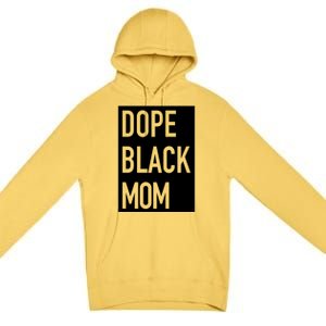 Dope Black Mom Gift Premium Pullover Hoodie