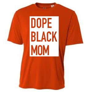 Dope Black Mom Gift Cooling Performance Crew T-Shirt