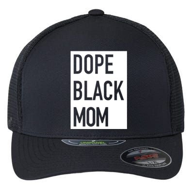 Dope Black Mom Gift Flexfit Unipanel Trucker Cap