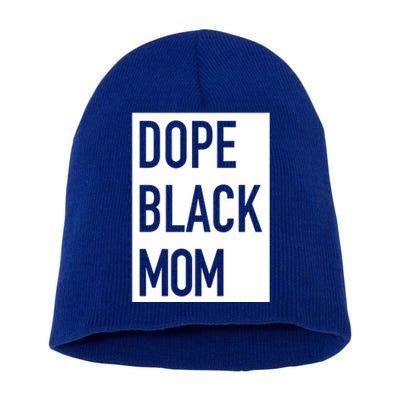 Dope Black Mom Gift Short Acrylic Beanie