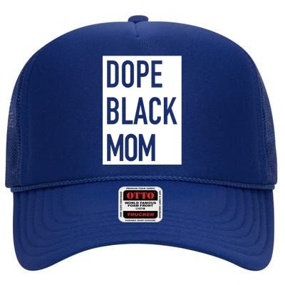 Dope Black Mom Gift High Crown Mesh Back Trucker Hat