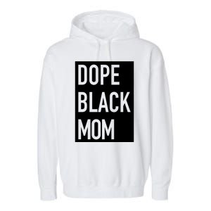 Dope Black Mom Gift Garment-Dyed Fleece Hoodie