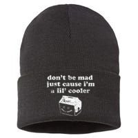 DonT Be Made Just Cause IM A Lil Cooler Sustainable Knit Beanie