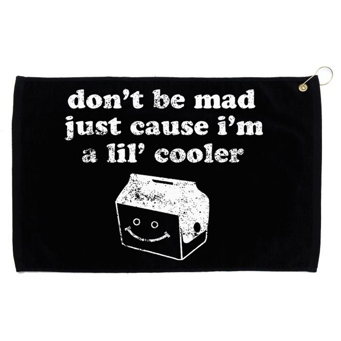 DonT Be Made Just Cause IM A Lil Cooler Grommeted Golf Towel