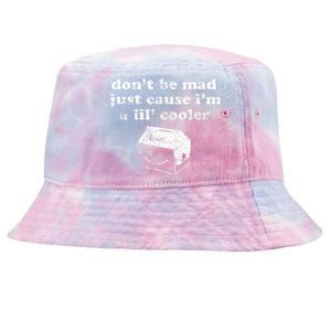 DonT Be Made Just Cause IM A Lil Cooler Tie-Dyed Bucket Hat