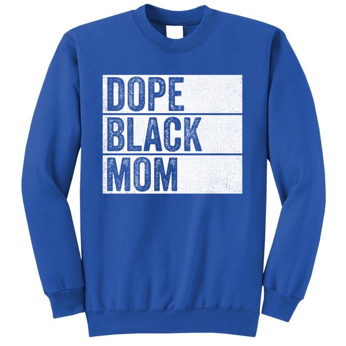 Dope Black Mom Black History Month Pride Juneteenth Cute Gift Sweatshirt