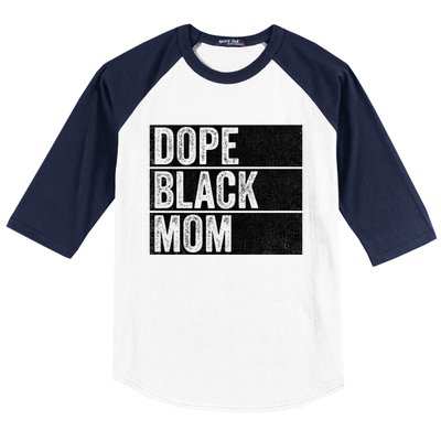 Dope Black Mom Black History Month Pride Juneteenth Cute Gift Baseball Sleeve Shirt