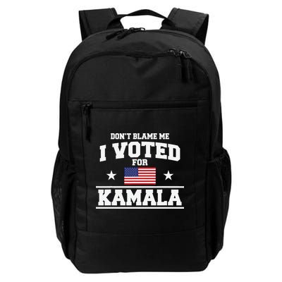 Dont Blame Me I Voted For Kamala Harris Daily Commute Backpack