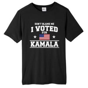 Dont Blame Me I Voted For Kamala Harris Tall Fusion ChromaSoft Performance T-Shirt