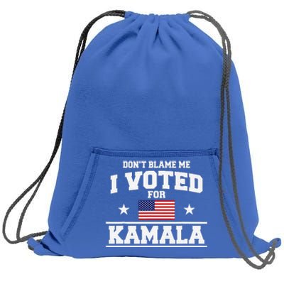 Dont Blame Me I Voted For Kamala Harris Sweatshirt Cinch Pack Bag