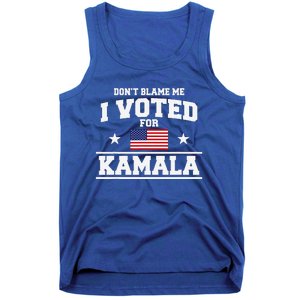 Dont Blame Me I Voted For Kamala Harris Tank Top