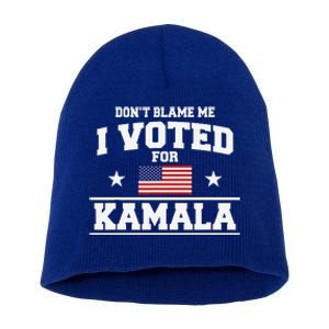 Dont Blame Me I Voted For Kamala Harris Short Acrylic Beanie