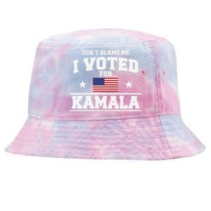 Dont Blame Me I Voted For Kamala Harris Tie-Dyed Bucket Hat