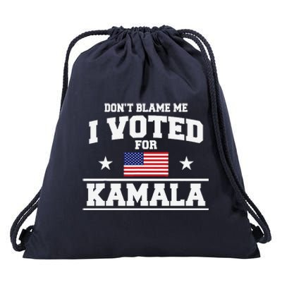 Dont Blame Me I Voted For Kamala Harris Drawstring Bag