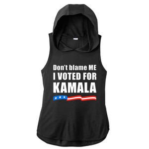 DonT Blame Me I Voted For Kamala 2024 Ladies PosiCharge Tri-Blend Wicking Draft Hoodie Tank