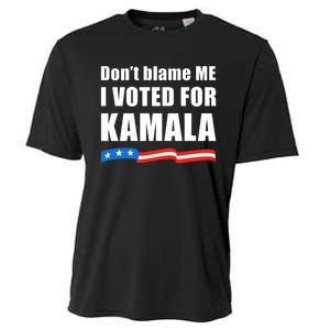 DonT Blame Me I Voted For Kamala 2024 Cooling Performance Crew T-Shirt