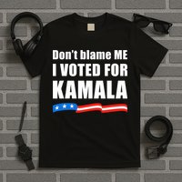 DonT Blame Me I Voted For Kamala 2024 T-Shirt