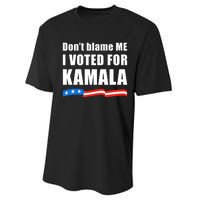 DonT Blame Me I Voted For Kamala 2024 Performance Sprint T-Shirt