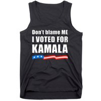 DonT Blame Me I Voted For Kamala 2024 Tank Top